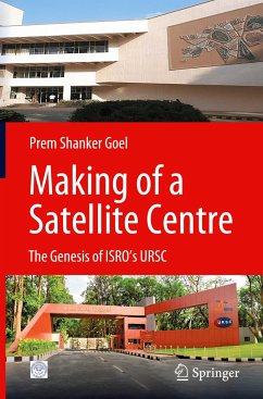 Making of a Satellite Centre - Goel, Prem Shanker