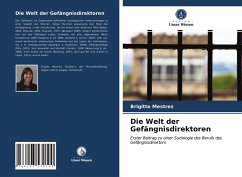 Die Welt der Gefängnisdirektoren - Mestrez, Brigitte