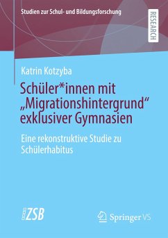 Schüler*innen mit ¿Migrationshintergrund¿ exklusiver Gymnasien - Kotzyba, Katrin