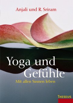 Yoga und Gefühle - Sriram, Anjali;Sriram, R.