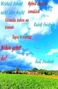 Wohin gehst du? Weisheit kommt nicht über Nacht - Friedrich, Rudi