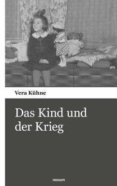 Das Kind und der Krieg - Kühne, Vera