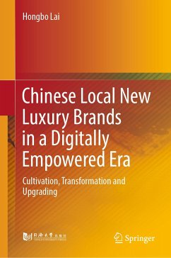 Chinese Local New Luxury Brands in a Digitally Empowered Era (eBook, PDF) - Lai, Hongbo