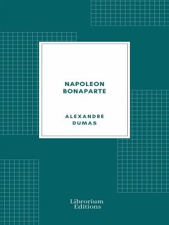 Napoléon Bonaparte (eBook, ePUB) - Dumas père, Alexandre