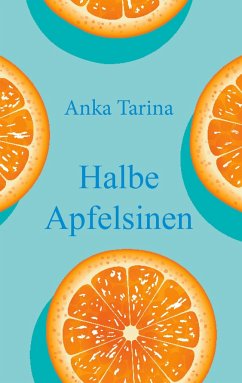 Halbe Apfelsinen - Tarina, Anka