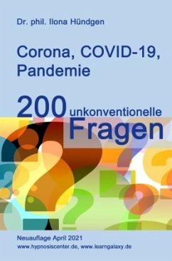 Corona, COVID-19, Pandemie: 200 unkonventionelle Fragen - Hündgen, Dr. phil. Ilona