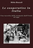 Le cooperative in Italia Una raccolta delle normative dall'Unità ad oggi (eBook, ePUB)