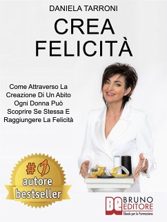 Crea Felicità (eBook, ePUB) - Tarroni, Daniela