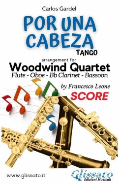 Por una cabeza - Woodwind Quartet (score) (eBook, ePUB) - Gardel, Carlos; Leone, a cura di Francesco