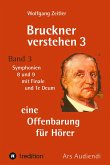 Bruckner verstehen 3 - eine Offenbarung für Hörer (eBook, ePUB)