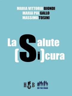 La salute SiCura (eBook, ePUB) - Biondi, Maria Vittoria; Tosini, Massimo; Gallo, Maria Pia