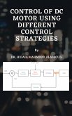 Control of DC Motor Using Different Control Strategies (eBook, ePUB)