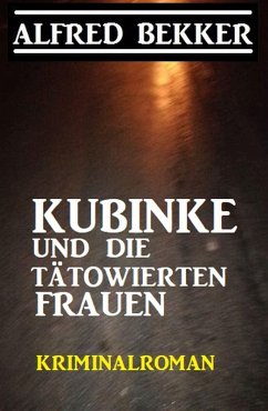 Cover Kubinke und die tätowierten Frauen: Kriminalroman (eBook, ePUB)