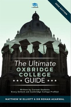 The Ultimate Oxbridge College Guide (eBook, ePUB) - Elliott, Matthew; Rohan Agarwal, Dr