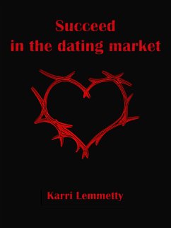 Succeed in the dating market (eBook, ePUB)