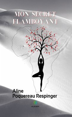 Mon secret flamboyant (eBook, ePUB) - Poquereau Respinger, Aline