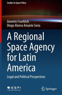 A Regional Space Agency for Latin America - Froehlich, Annette;Amante Soria, Diego Alonso