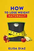 how to lose weight naturally (eBook, ePUB)