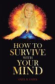 How to Survive with Your Mind (eBook, ePUB)