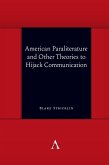 American Paraliterature and Other Theories to Hijack Communication (eBook, ePUB)