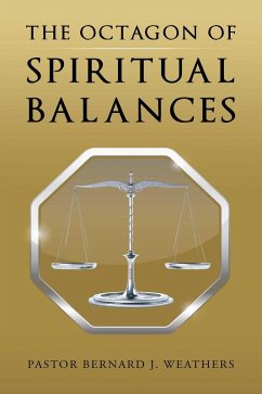 The Octagon of Spiritual Balances (eBook, ePUB) - J. Weathers, Pastor Bernard
