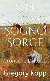 Un Nuovo Sogno Sorge (Cronache Di Kopp, #7) (eBook, ePUB)