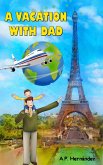A Vacation with Dad (eBook, ePUB) A Vacation with Dad (eBook, ePUB)