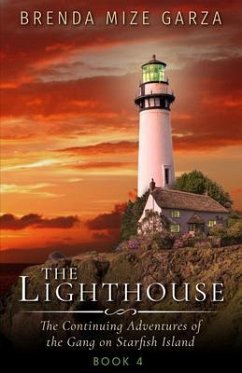 The Lighthouse: The Continuing Adventures of the Gang on Starfish Island (eBook, ePUB) - Garza, Brenda Mize