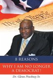 8 Reasons Why I am No Longer A Democrat! (eBook, ePUB)