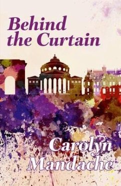 Behind the Curtain (eBook, ePUB) - Mandache, Carolyn