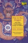 Fire in the Dragon and Other Psychoanalytic Essays on Folklore (eBook, ePUB)
