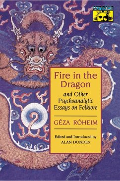 Fire in the Dragon and Other Psychoanalytic Essays on Folklore (eBook, ePUB) - Róheim, Géza