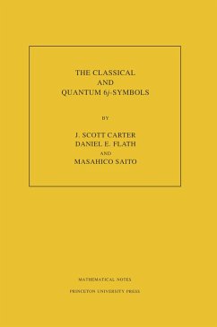 The Classical and Quantum 6j-symbols. (MN-43), Volume 43 (eBook, PDF) - Carter, J. Scott; Flath, Daniel E.; Saito, Masahico