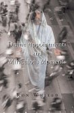 Divine Appointments and Miraculous Moments (eBook, ePUB)