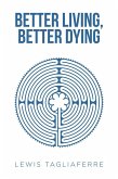 Better Living, Better Dying (eBook, ePUB)