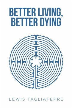 Better Living, Better Dying (eBook, ePUB) - Tagliaferre, Lewis