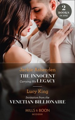 The Innocent Carrying His Legacy / Invitation From The Venetian Billionaire: The Innocent Carrying His Legacy / Invitation from the Venetian Billionaire (Lost Sons of Argentina) (Mills & Boon Modern) (eBook, ePUB) - Ashenden, Jackie; King, Lucy