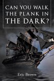 Can You Walk The Plank in The Dark ? (eBook, ePUB)
