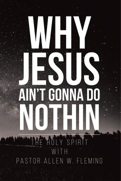 Cover Why Jesus Ain't Gonna Do Nothin! (eBook, ePUB)