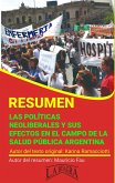Resumen de Las Políticas Neoliberales y sus Efectos en el Campo de la Salud Pública Argentina (RESÚMENES UNIVERSITARIOS) (eBook, ePUB)