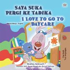 Saya Suka Pergi ke Tadika I Love to Go to Daycare (eBook, ePUB)