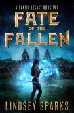 Fate of the Fallen: A Treasure-hunting Science Fiction Adventure (Atlantis Legacy, #2) (eBook, ePUB)