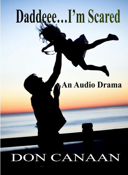 Daddeee...I'm Scared (eBook, ePUB) Daddeee...I'm Scared (eBook, ePUB)