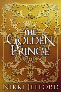 The Golden Prince (Royal Conquest Saga, #5) (eBook, ePUB) - Jefford, Nikki