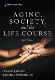Aging, Society, and the Life Course, Sixth Edition (eBook, ePUB)