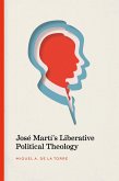 José Martí's Liberative Political Theology (eBook, ePUB)