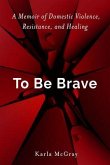 To Be Brave (eBook, ePUB)