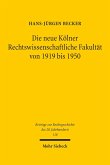 Die neue Kölner Rechtswissenschaftliche Fakultät von 1919 bis 1950 (eBook, PDF)