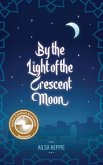 By the Light of the Crescent Moon (eBook, ePUB)