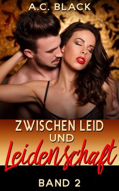 Zwischen Leid und Leidenschaft 2 (eBook, ePUB) - Black, A. C.